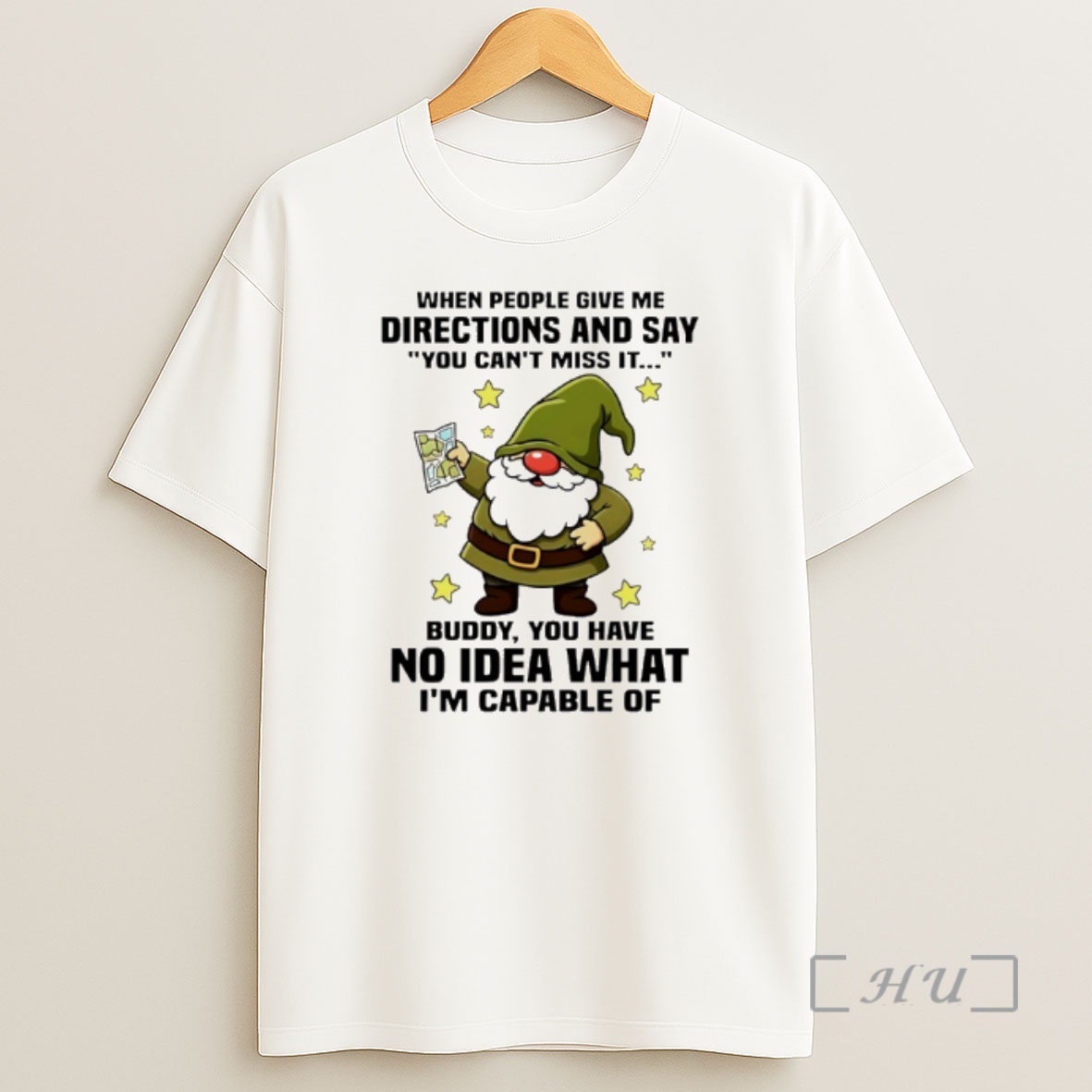 Officials Gnome When People Give Me Directions And Say You Cant Miss It Buddy You Have No Idea Shirt Sweatshirt Tee