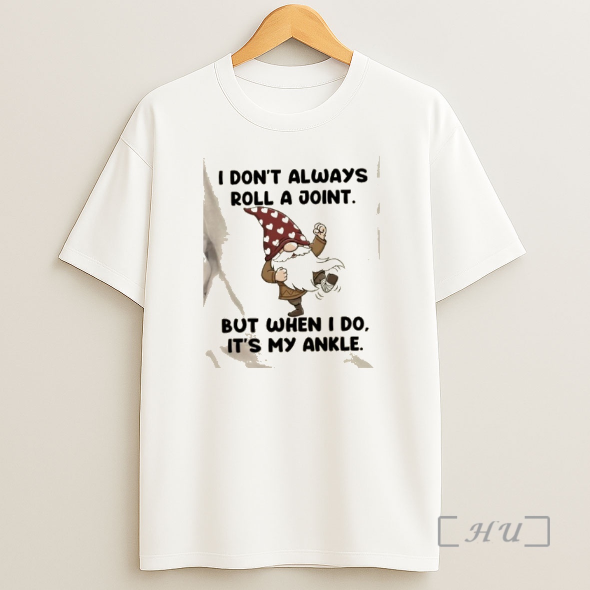 Officials Gnomes I Dont Always Roll A Joint But When I Do Its My Ankle Shirt Sweatshirt Tee