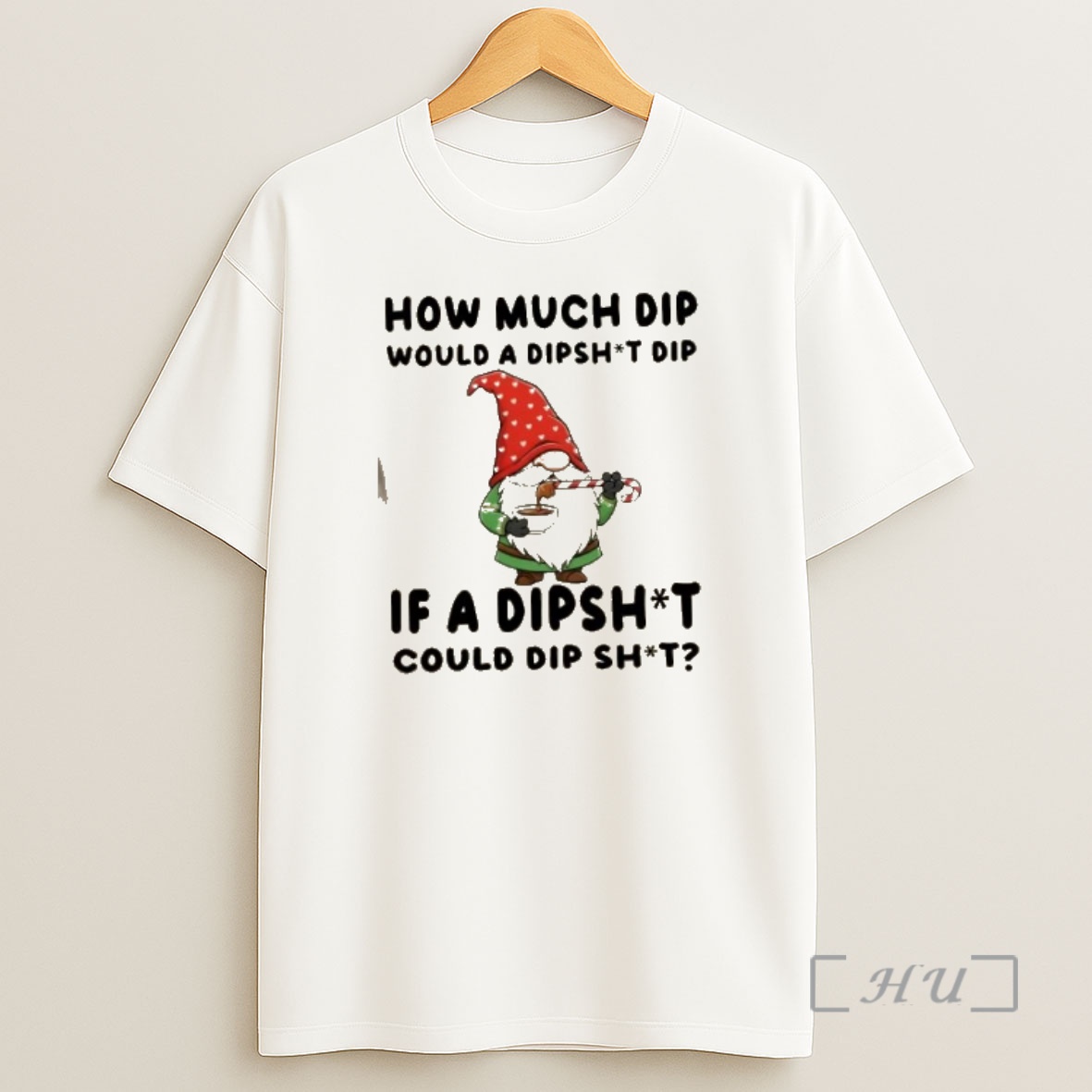 Officials Gnomes How Much Dip Would A Dipshit Dip If A Dipshit Could Dip Shit Shirt Sweatshirt Tee