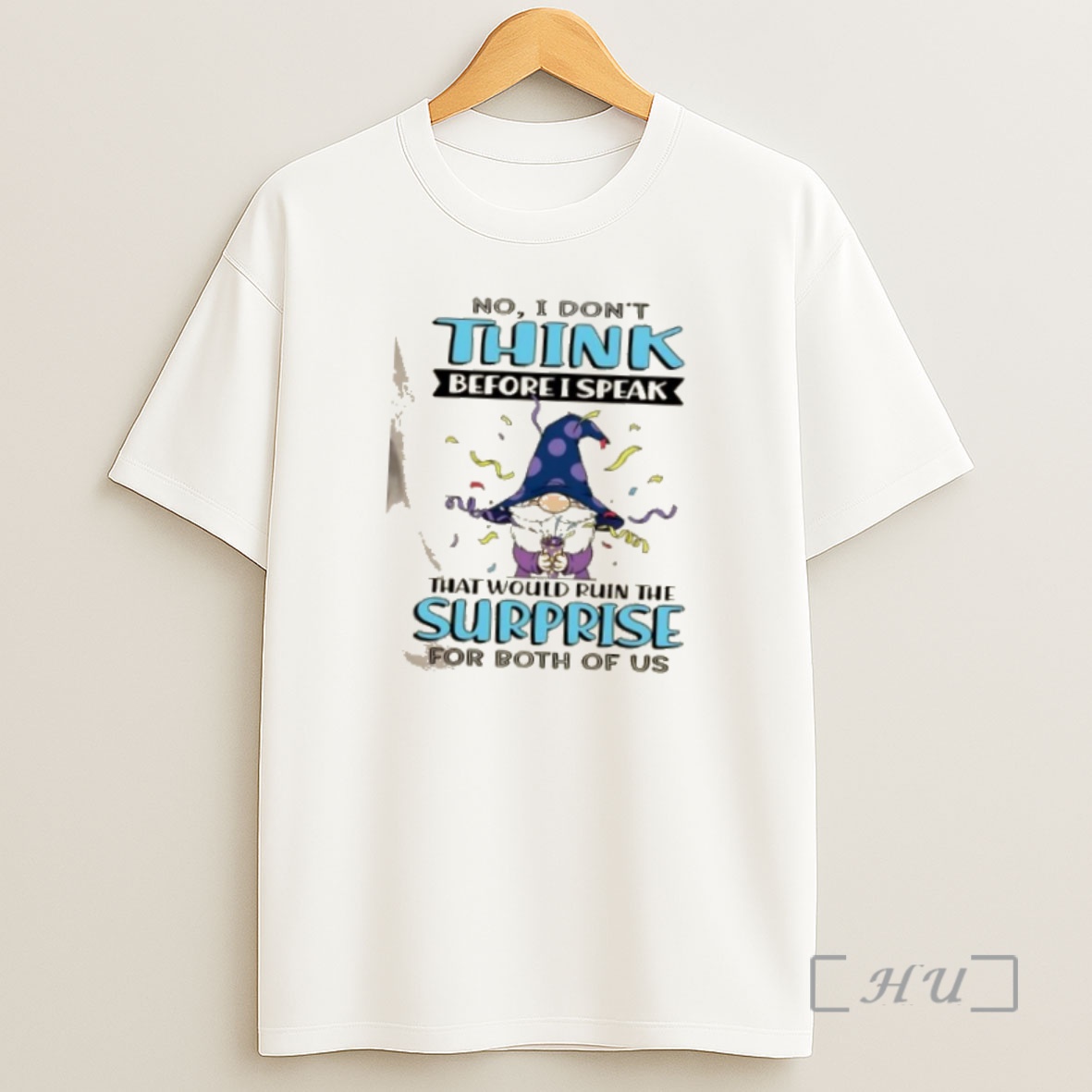 Officials Gnomes No I Dont Think Before I Speak That Would Ruin The Surprise For Both Of Us Shirt Sweatshirt Tee
