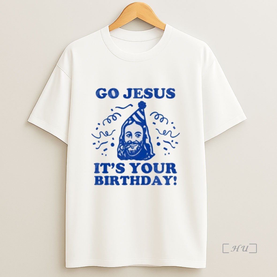 Officials Go Jesus Its Your Birthday Graphic Premium Shirt Sweatshirt Tee