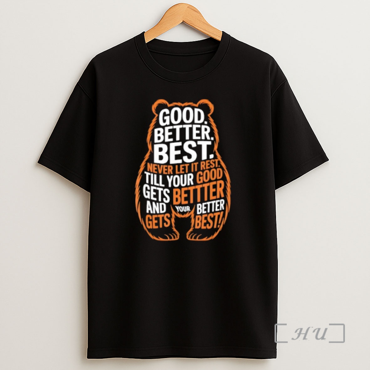 Officials Good Better Best Never Let It Rest Quote Motivation Bears Shirt Sweatshirt Tee