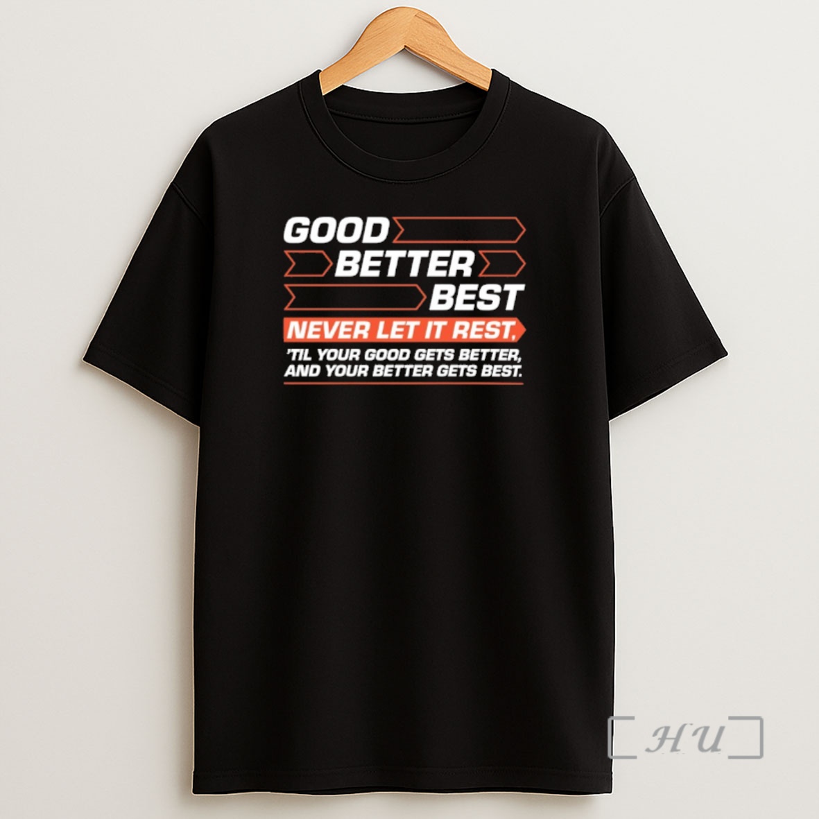 Officials Good Better Best Never Let It Rest Til Your Good Gets Better And Your Better Gets Best Premium Shirt Sweatshirt Tee
