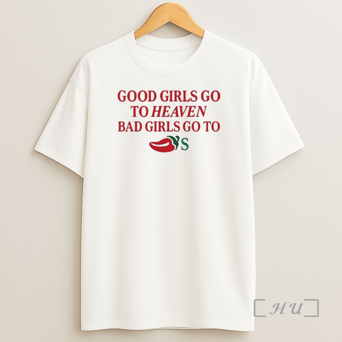 Officials Good Girls Go To Heaven Bad Girls Go To Chilis Meme Shirt Sweatshirt Tee