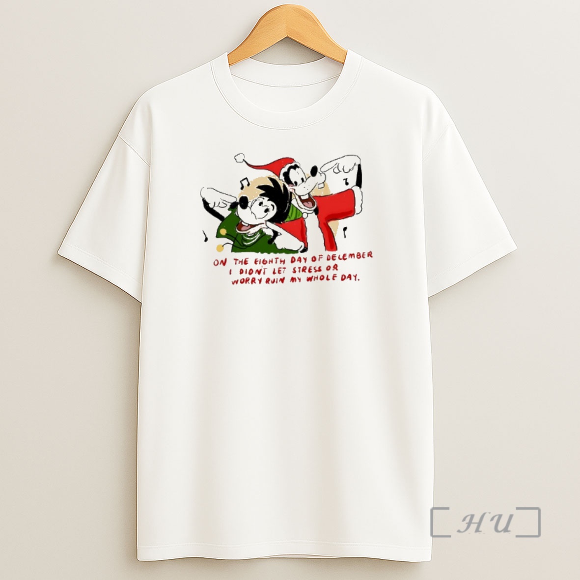 Officials Goofy And Max Goof Christmas On The Eighth Day Of December I Didnt Let Stress Or Worry Ruin My Whole Day Shirt Sweatshirt Tee