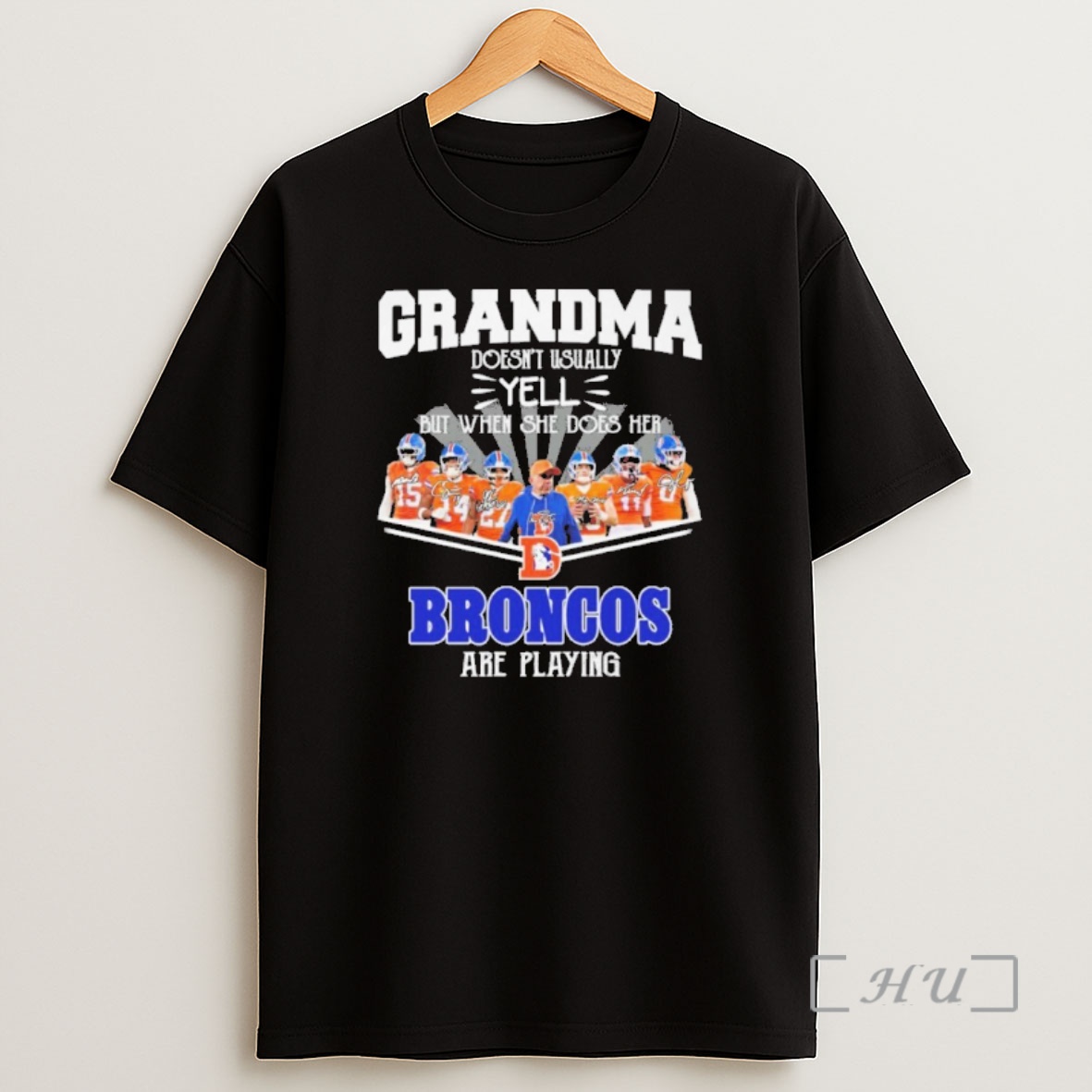 Officials Grandma Doesnt Usually Yell But When She Does Her Team Play Broncos Are Playing Premium Shirt Sweatshirt Tee