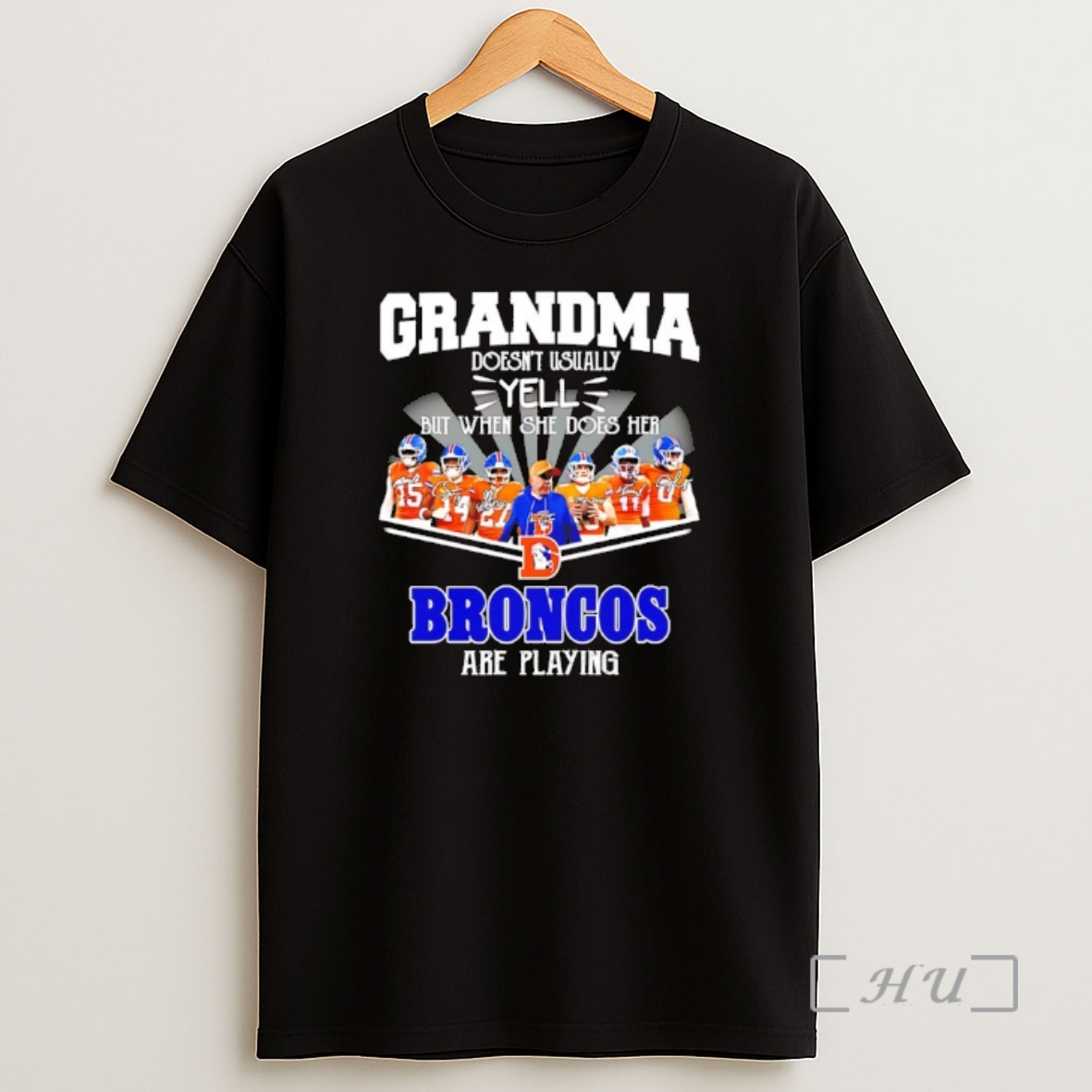 Officials Grandma Doesnt Usually Yell But When She Does Her Denver Broncos Are Playing Signatures Premium Shirt Sweatshirt Tee