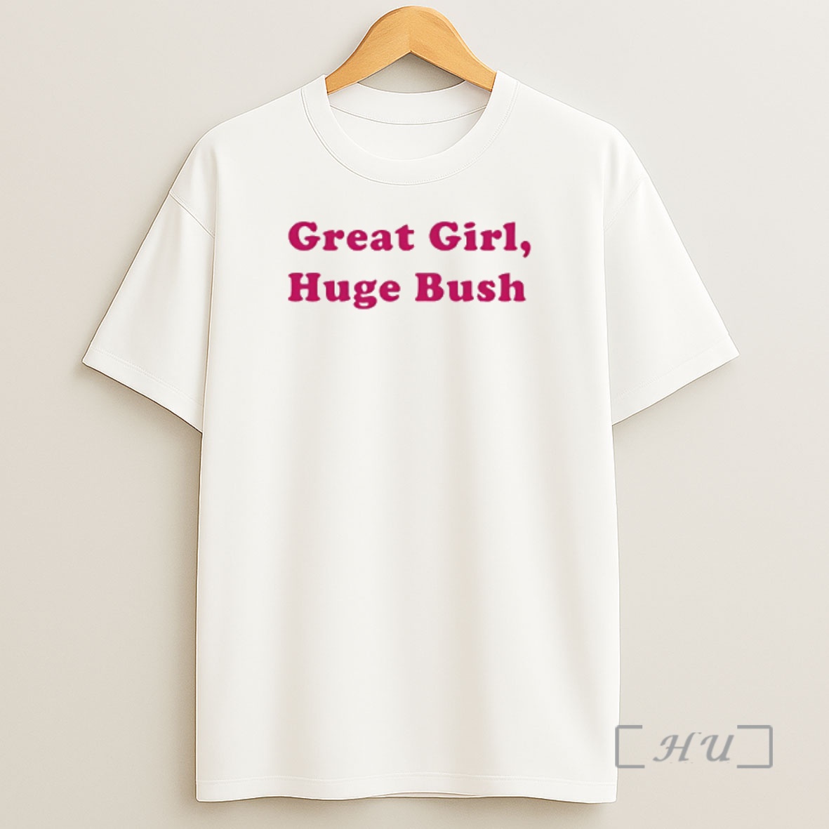 Officials Great Girl Huge Bush Pink Text Premium Shirt Sweatshirt Tee