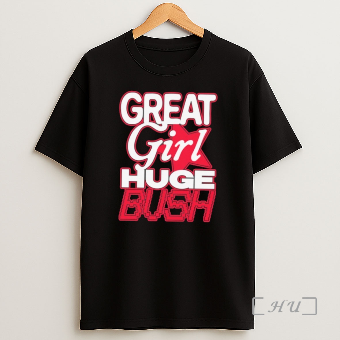 Officials Great Girl Huge Bush Star Shirt Sweatshirt Tee