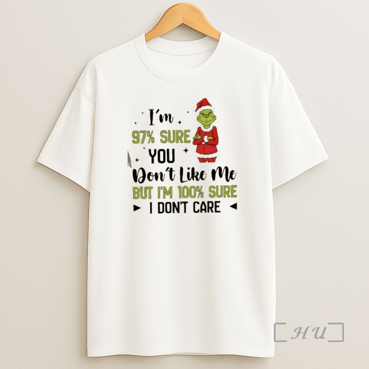 Officials Grinch 97 Sure You Dont Like Me But Im 100 Sure I Dont Care Christmas Shirt Sweatshirt Tee
