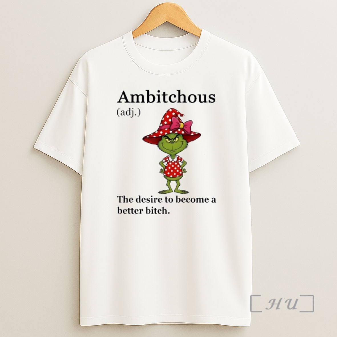 Officials Grinch Ambitchous The Desire To Become A Better Bitch Shirt Sweatshirt Tee