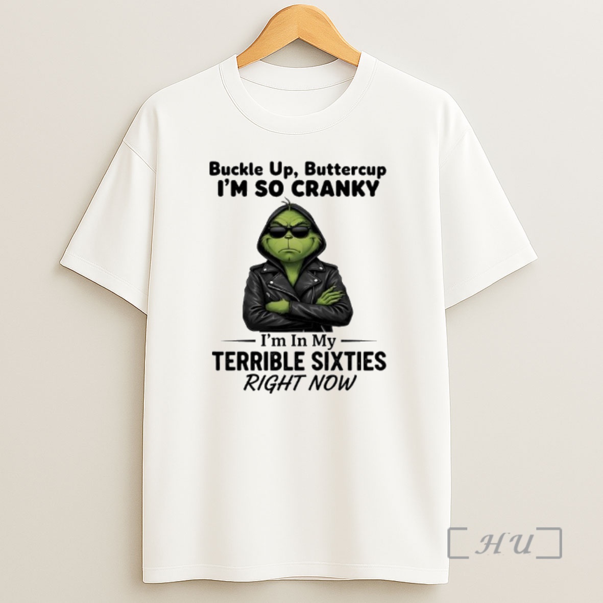 Officials Grinch Buckle Up Buttercup Im So Cranky Im In My Terrible Sixties Shirt Sweatshirt Tee
