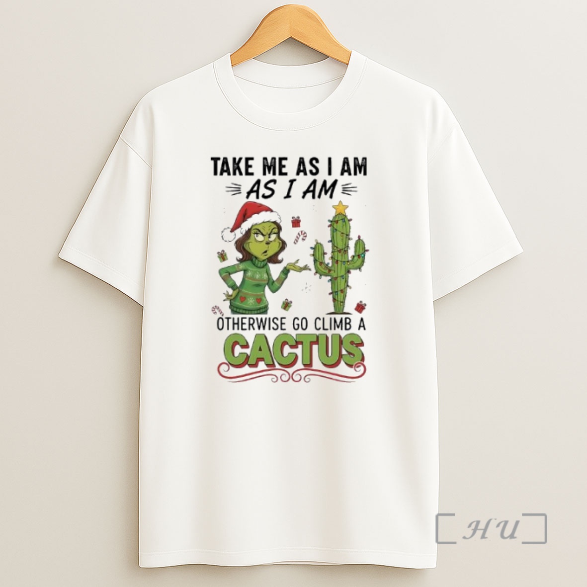 Officials Grinch Cactus Take Me As I Am As I Am Otherwise Go Climb A Cactus Premium Shirt Sweatshirt Tee