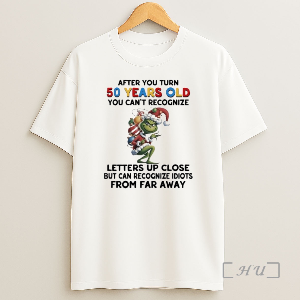 Officials Grinch Christmas After You Turn 50 Years Old You Cant Recognize Letters Up Close Shirt Sweatshirt Tee