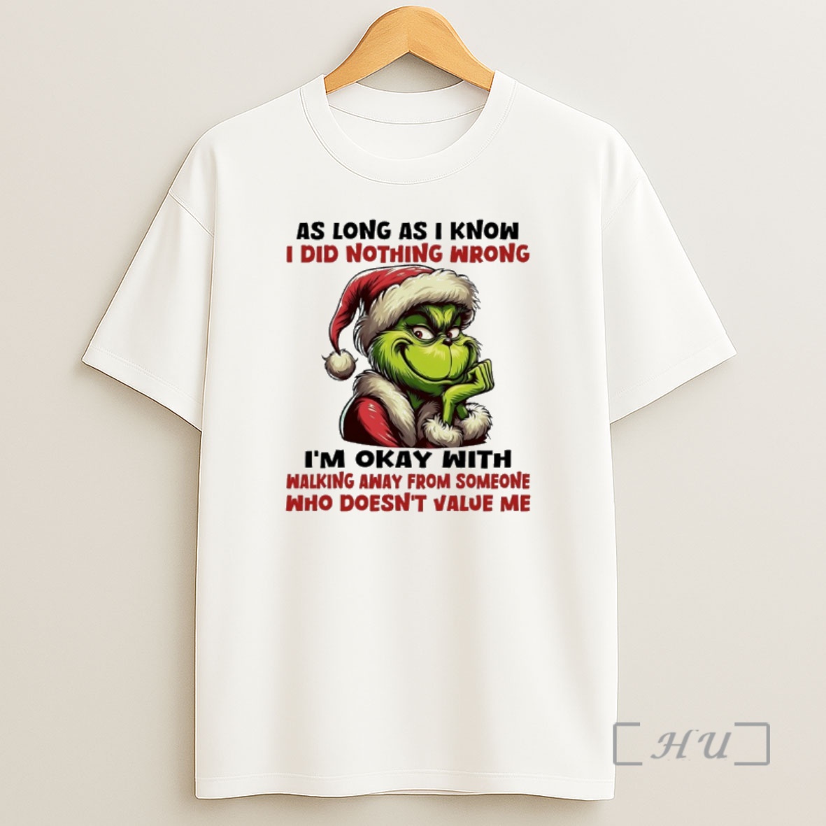 Officials Grinch Christmas As Long As I Know I Did Nothing Wrong Im Okay With Walking Away From Someone Who Doesnt Value Me Shirt Sweatshirt Tee