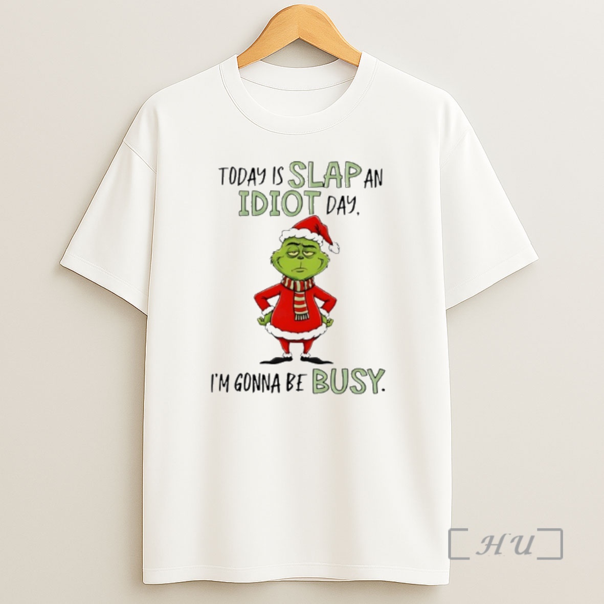 Officials Grinch Christmas Today Is Slap An Idiot Day Im Gonna Be Busy Shirt Sweatshirt Tee