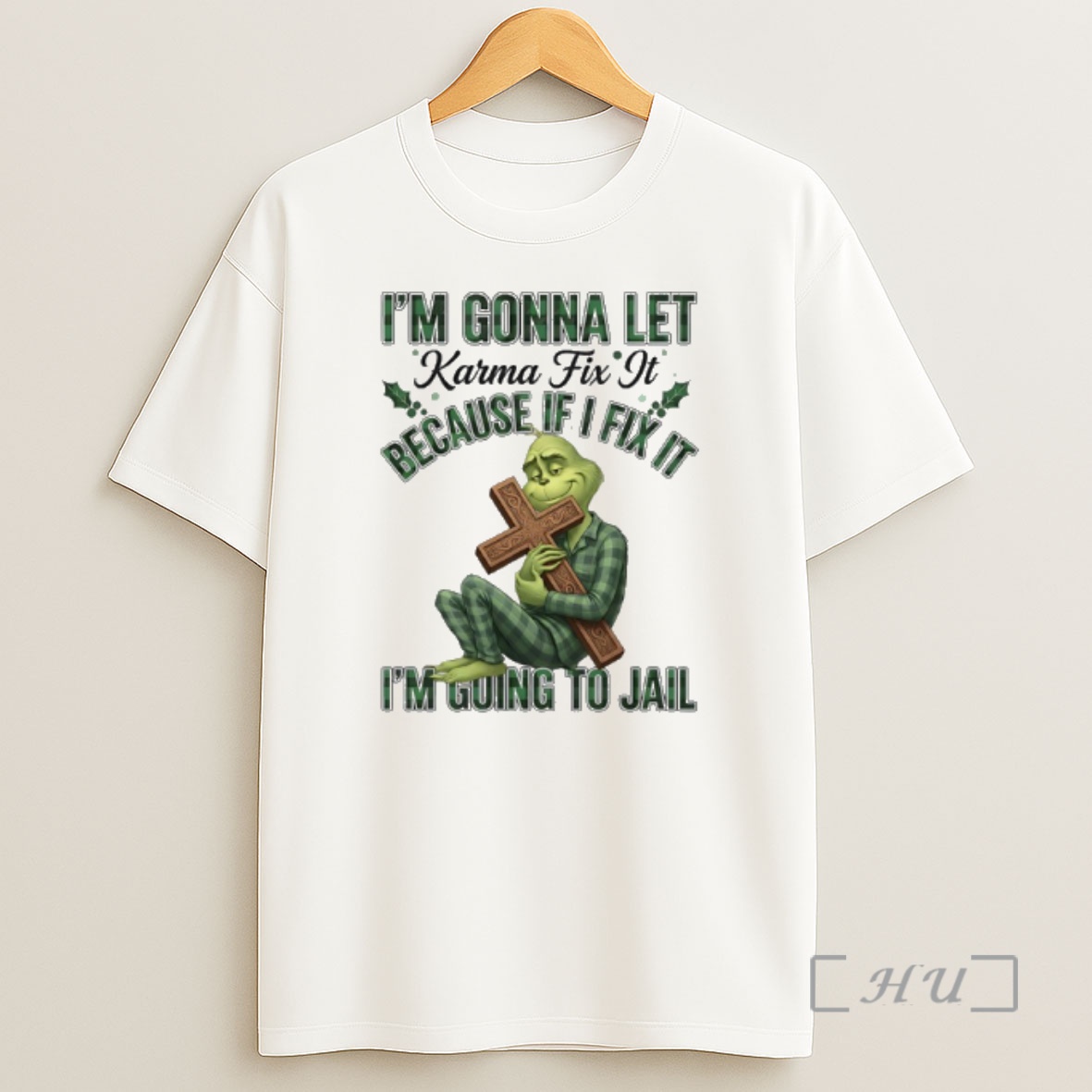 Officials Grinch Cross Im Gonna Let Karma Fix It Because If I Fix It Im Going To Jail Premium Shirt Sweatshirt Tee