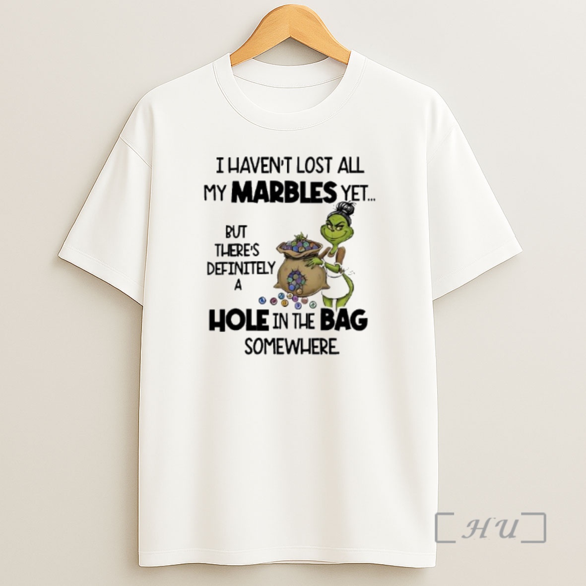 Officials Grinch I Havent Lost All My Marbles Yet Shirt Sweatshirt Tee