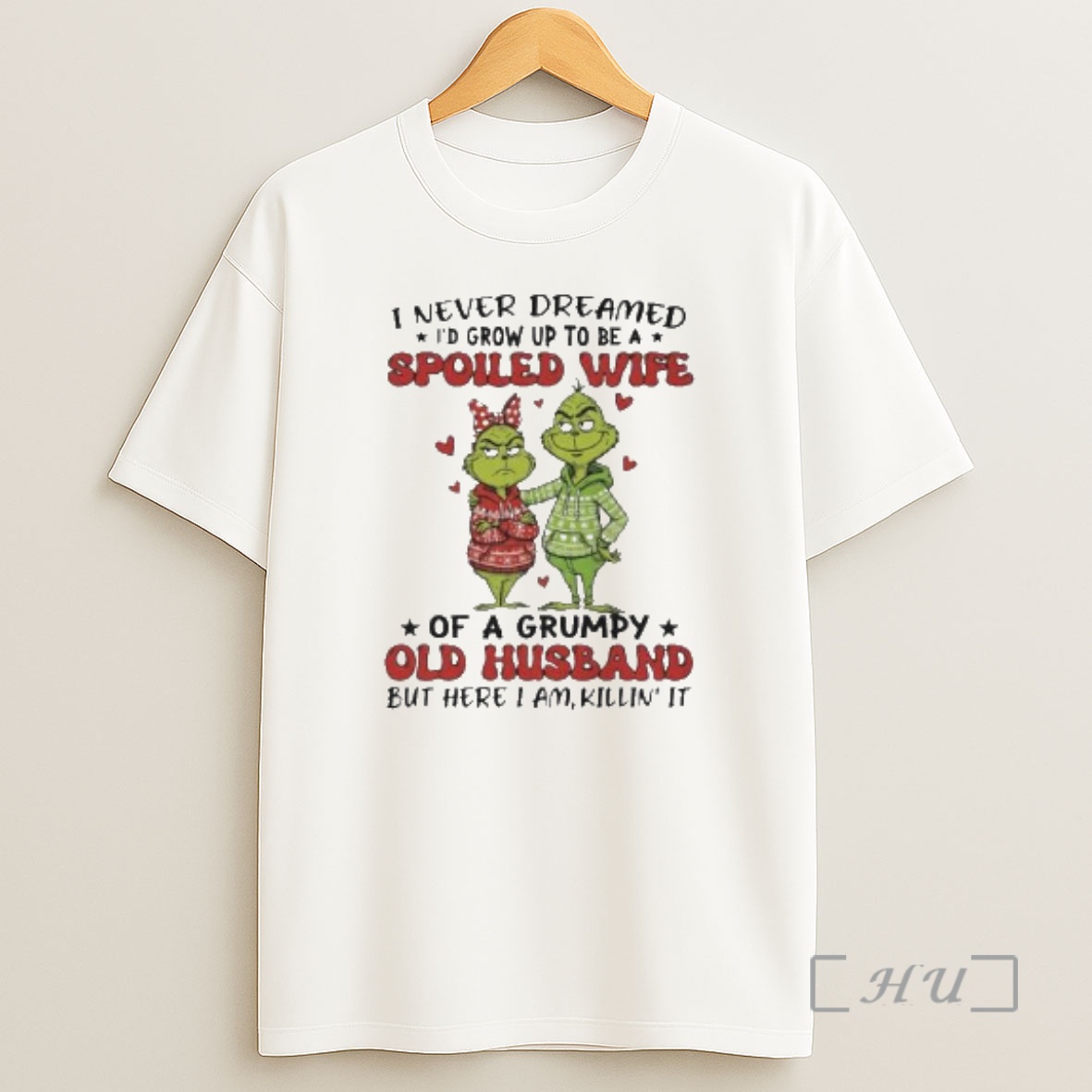 Officials Grinch I Never Dreamed Id Grow Up To Be A Spoiled Wife Circle White Premium Shirt Sweatshirt Tee
