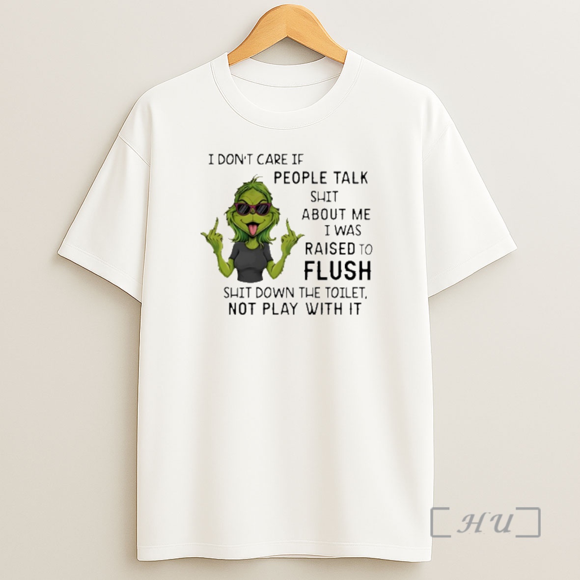 Officials Grinch I Dont Care If People Talk Shit About Me I Was Raised To Flush Shirt Sweatshirt Tee