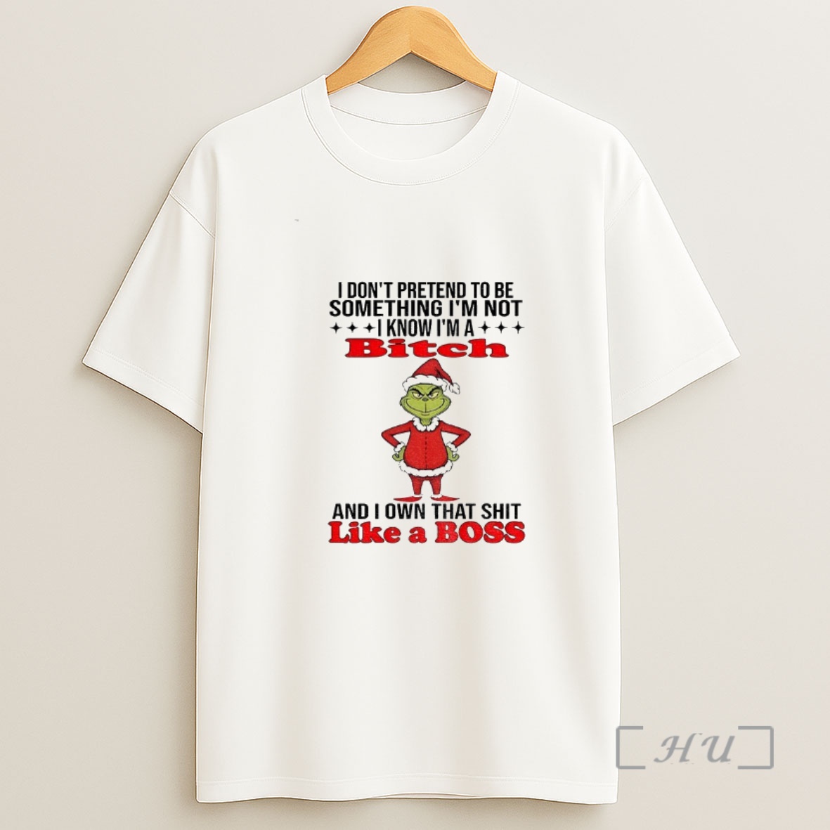 Officials Grinch I Dont Pretend To Be Something Im Not I Know Im A Bitch And I Own That Shit Like A Boss Christmas Shirt Sweatshirt Tee