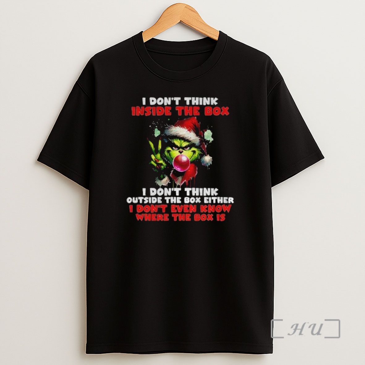 Officials Grinch I Dont Think Inside The Box I Dont Think Outside The Box Either I Dont Even Know Where The Box Christmas Shirt Sweatshirt Tee
