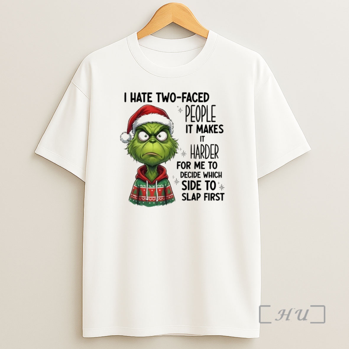 Officials Grinch I Hate Two Faced People It Makes It Harder For Me To Decide Which Side To Slap Christmas Shirt Sweatshirt Tee