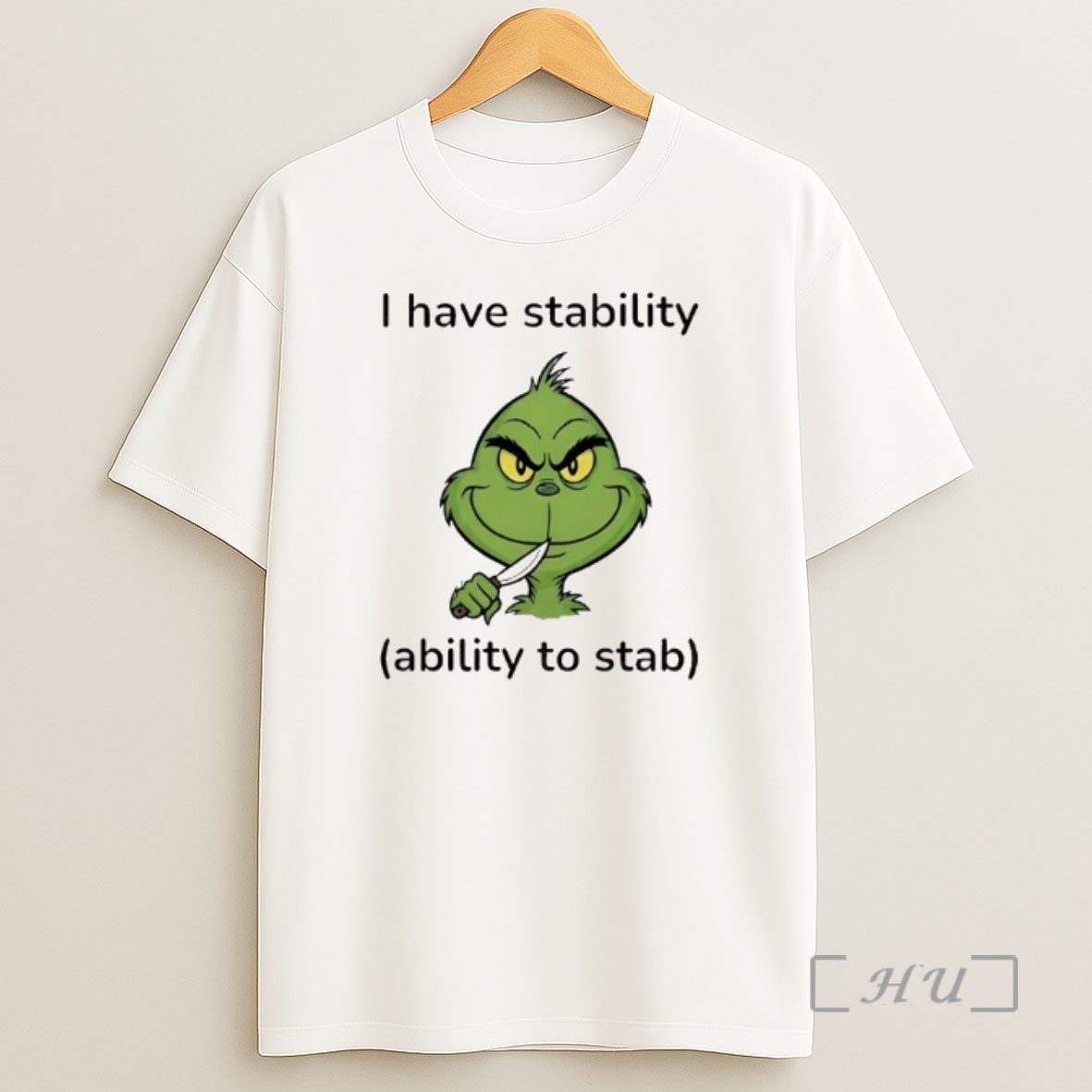Officials Grinch I Have Stability Ability To Stab Shirt Sweatshirt Tee