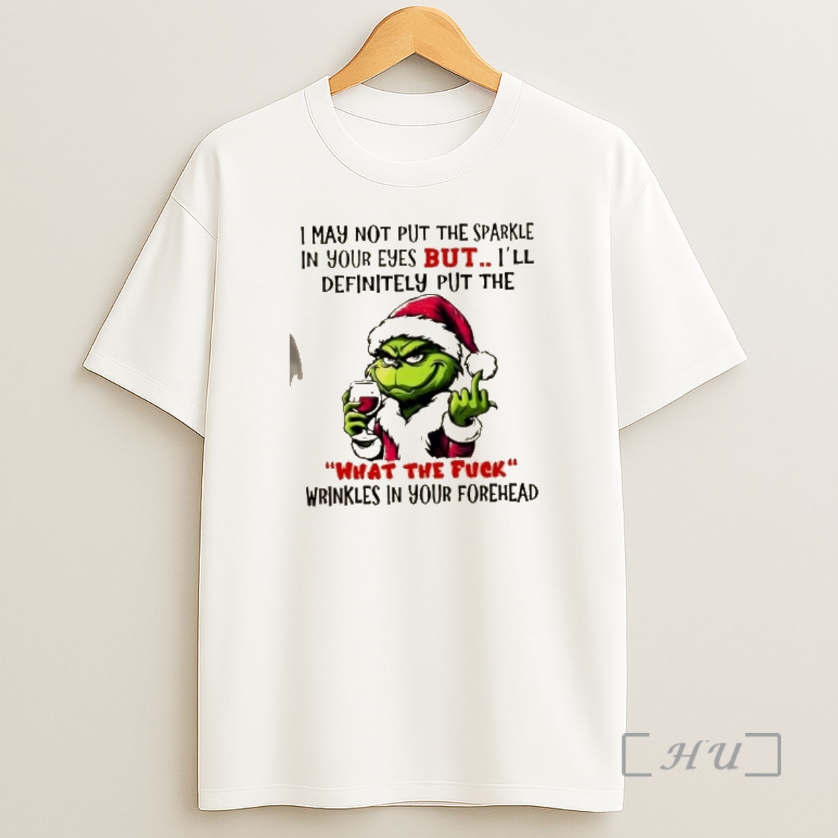 Officials Grinch I May Not Put The Sparkle In Your Eyes But Ill Definitely Put The What The Fuck Wrinkles In Your Forehead Christmas Shirt Sweatshirt Tee