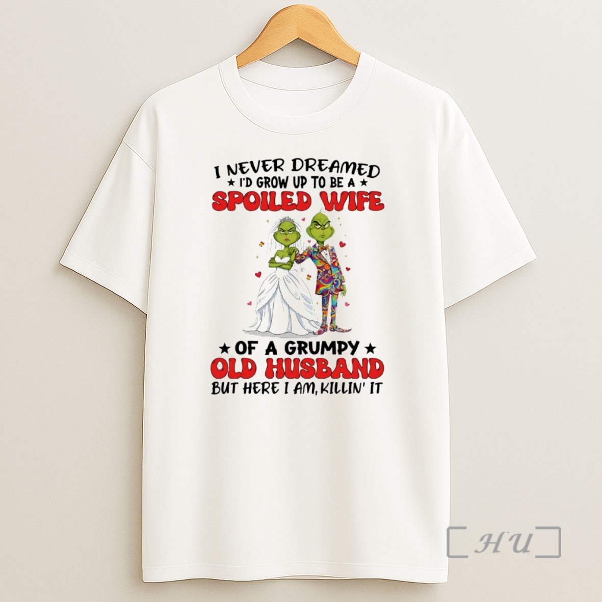 Officials Grinch I Never Dreamed Spoiled Wife Old Husband Christmas Premium Shirt Sweatshirt Tee