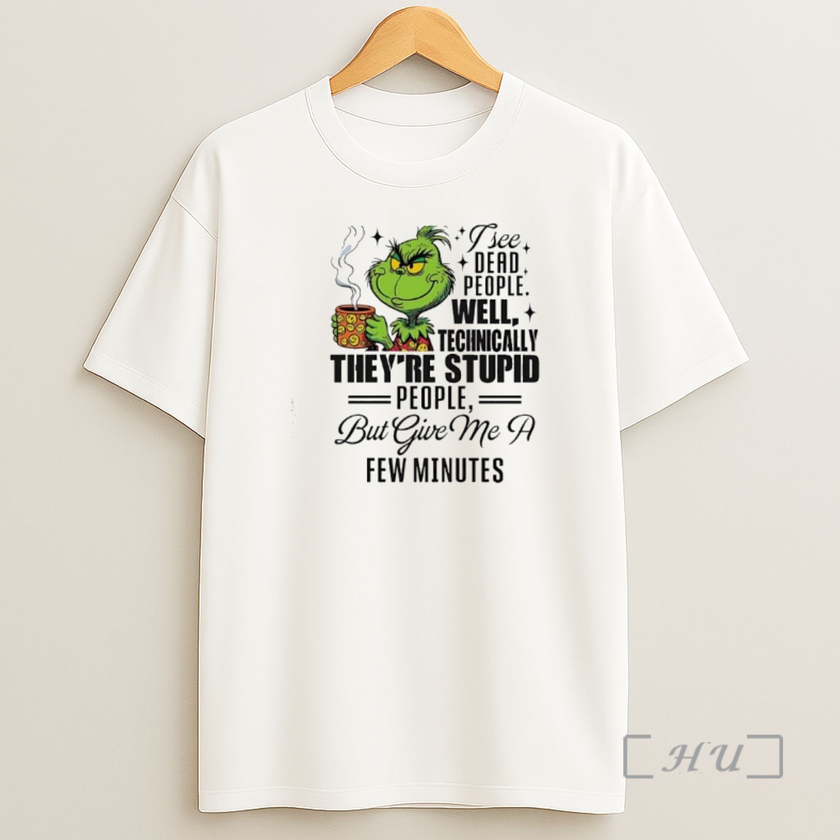 Officials Grinch I See Dead People Well Technically Theyre Stupid People But Give Me A Few Minutes Shirt Sweatshirt Tee