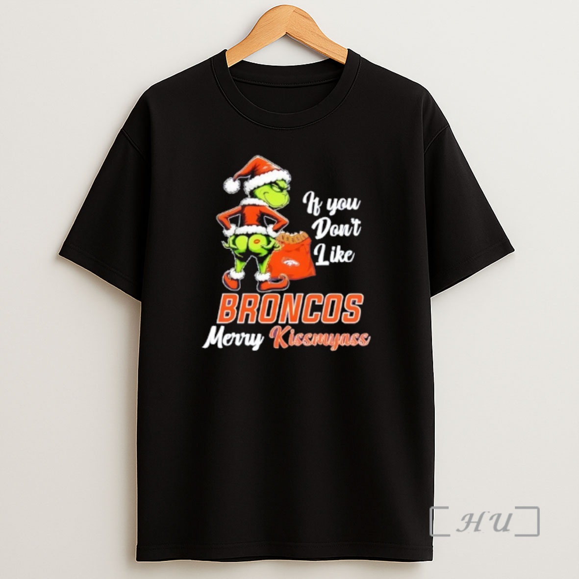 Officials Grinch If You Dont Like Denver Broncos Merry Kissmyass Shirt Sweatshirt Tee