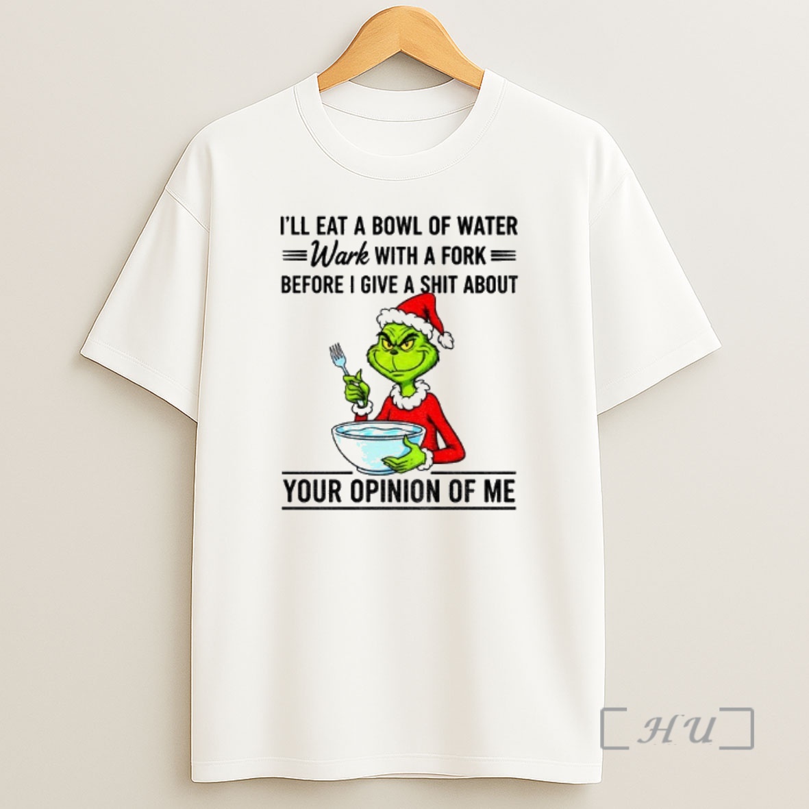 Officials Grinch Ill Eat A Bowl Of Water Work With A Fork Before I Give A Shit About Your Opinion Of Me Christmas Premium Shirt Sweatshirt Tee