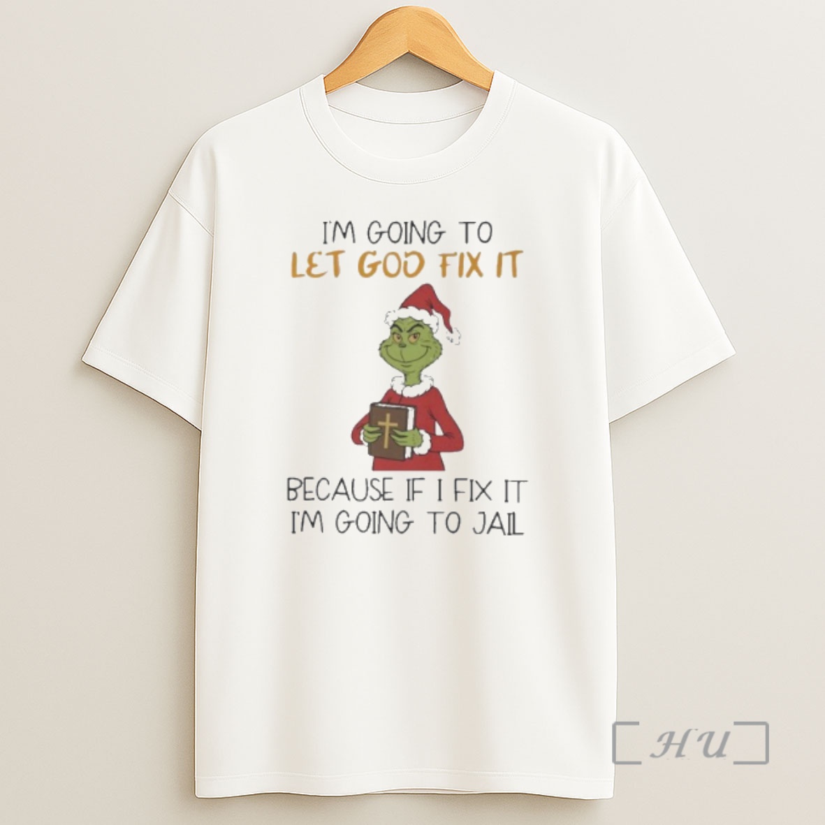 Officials Grinch Im Going To Let God Fix It Premium Shirt Sweatshirt Tee