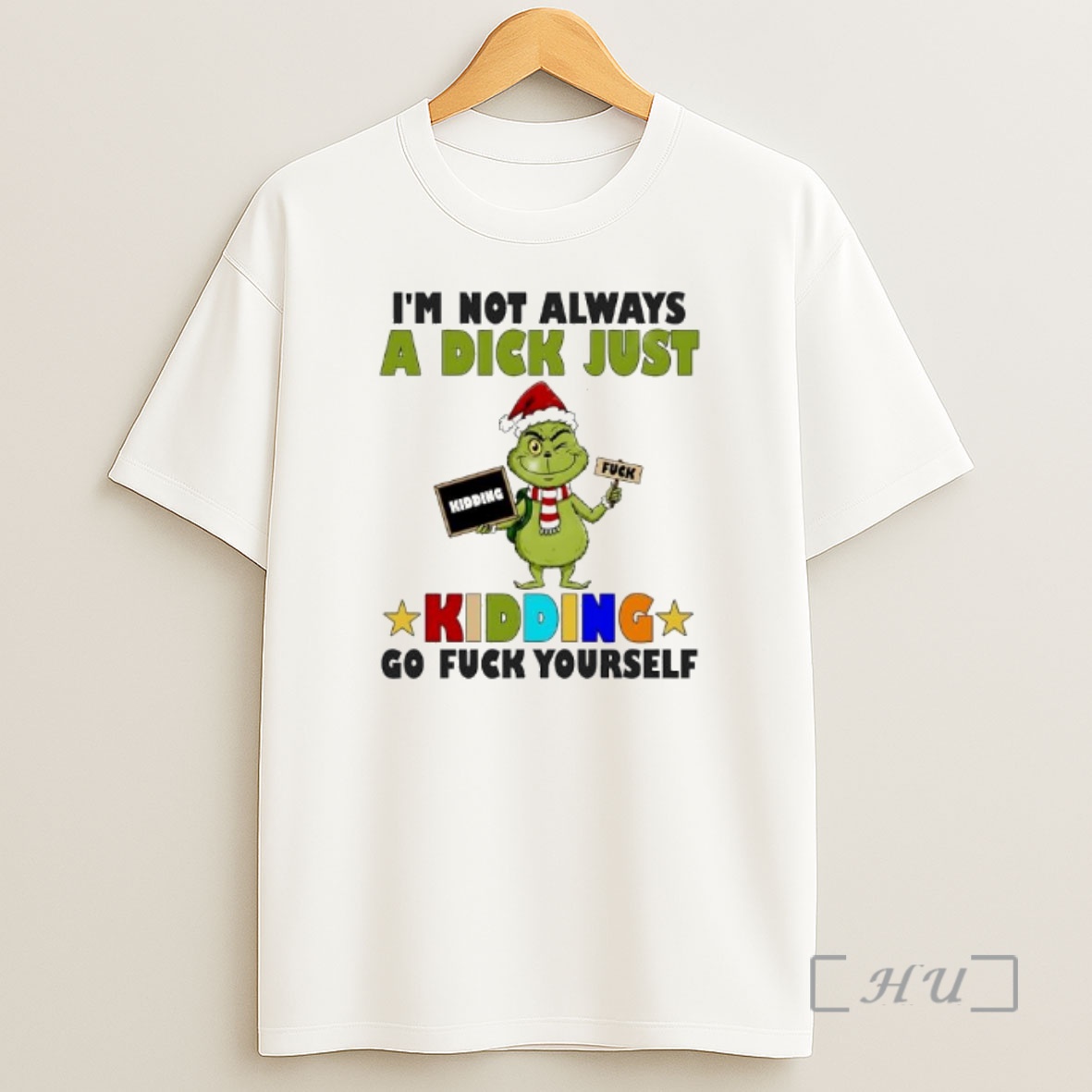 Officials Grinch Im Not Always A Dick Just Kidding Go Fuck Yourself Vintage Shirt Sweatshirt Tee