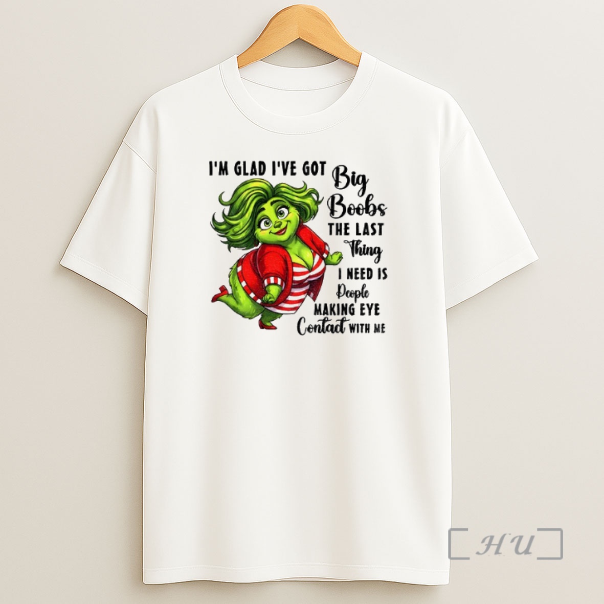 Officials Grinch Im Glad Ive Got Big Boobs The Last Thing I Need Is People Making Eye Contact With Me Christmas Shirt Sweatshirt Tee