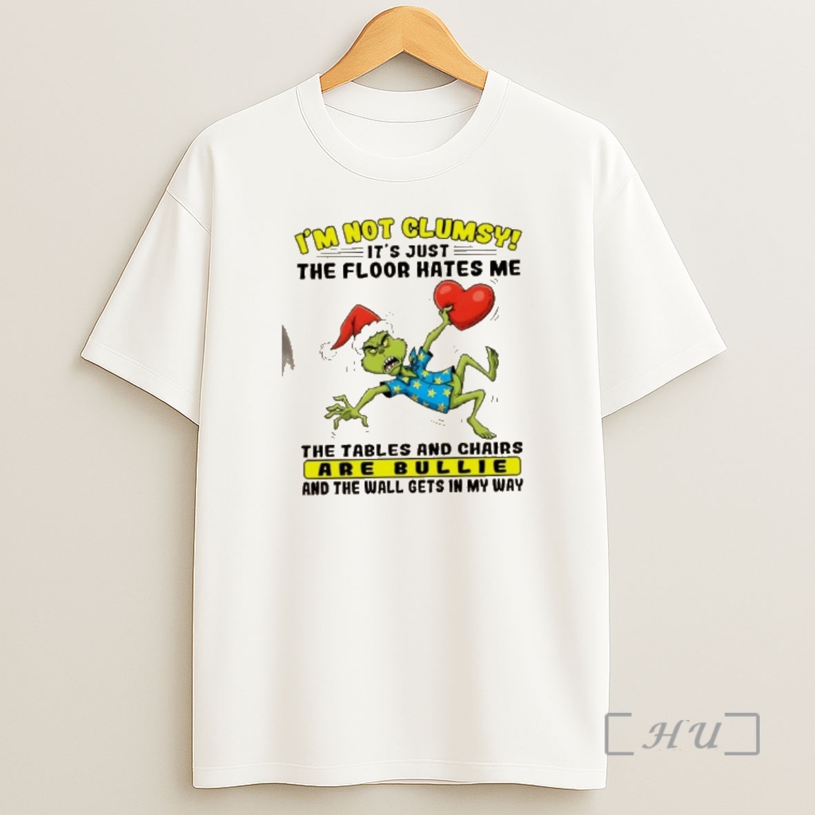 Officials Grinch Im Not Clumsy Its Just The Floor Hates Me The Tables And Chairs Are Bullie And The Wall Gets In My Way Christmas Shirt Sweatshirt Tee