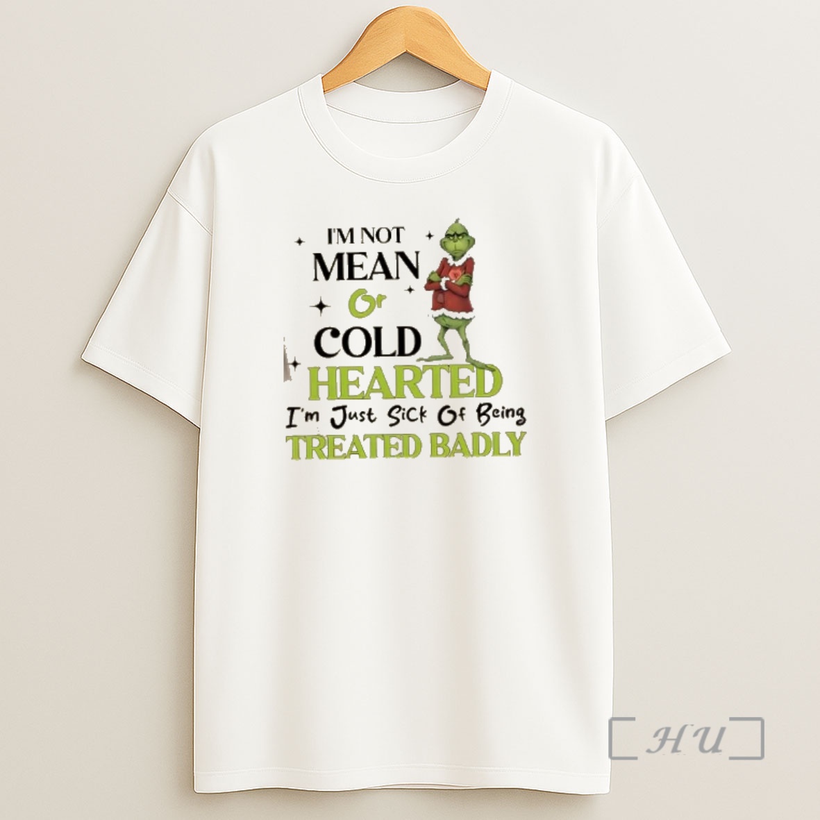 Officials Grinch Im Not Mean Or Cold Hearted Im Just Sick Of Being Treated Badly Christmas Shirt Sweatshirt Tee