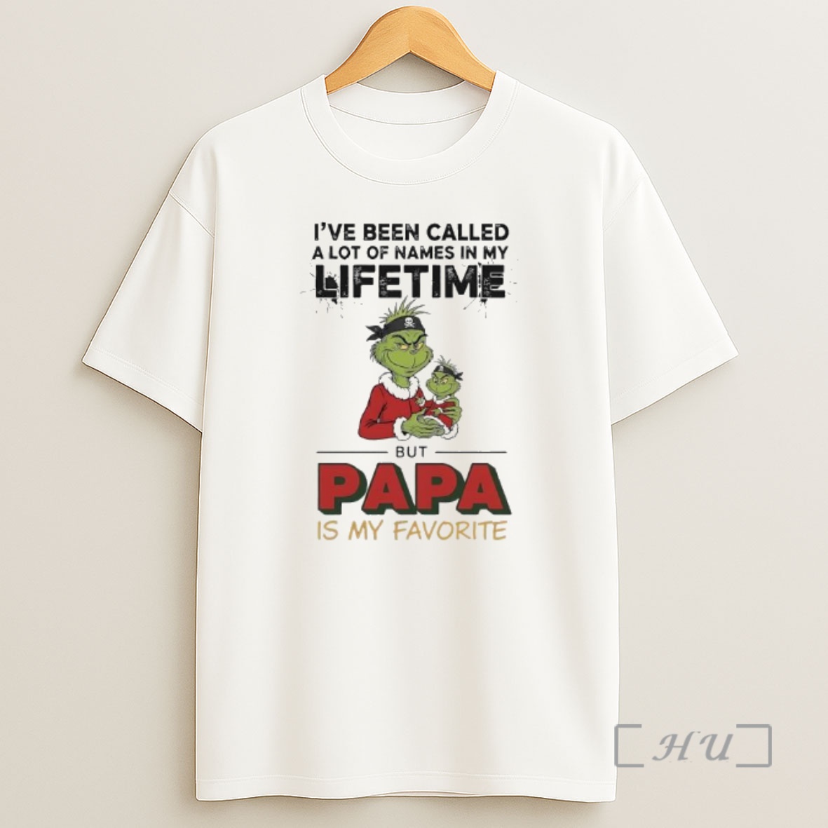 Officials Grinch Ive Been Called A Lot Of Names In My Lifetime But Papa Is My Favorite Premium Shirt Sweatshirt Tee