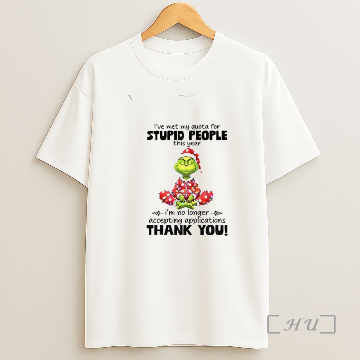 Officials Grinch Ive Met My Quota For Stupid People This Year Im No Longer Accepting Applications Thank You Christmas Shirt Sweatshirt Tee