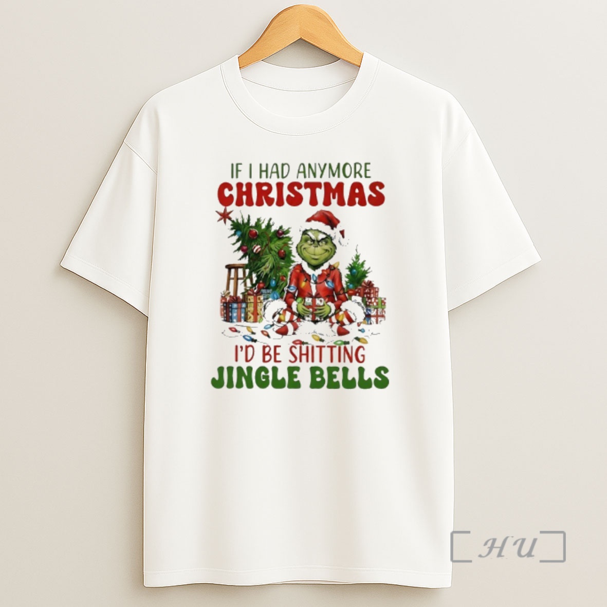 Officials Grinch Light If I Had Anymore Christmas Id Be Shitting Jingle Bells Premium Shirt Sweatshirt Tee