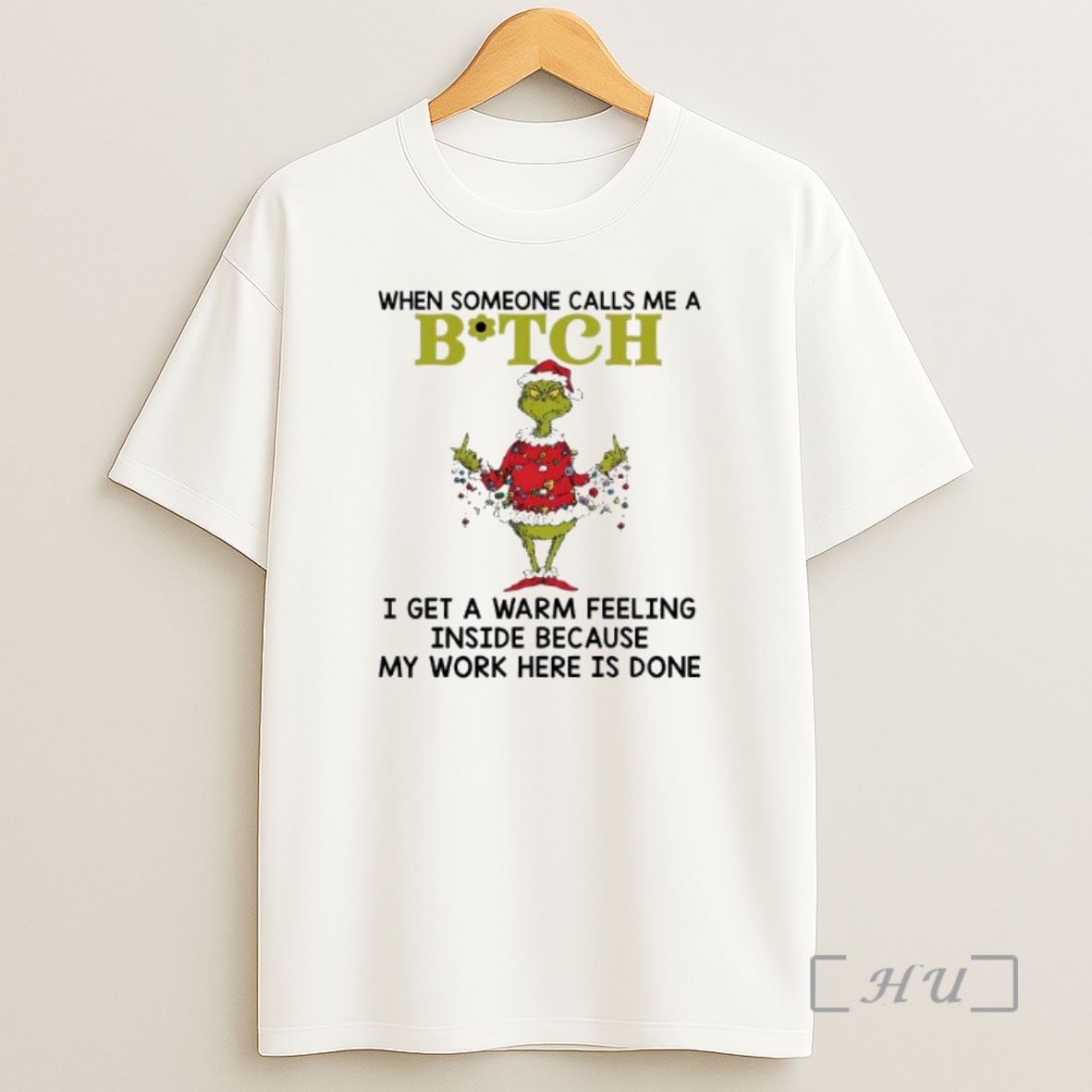 Officials Grinch Lights When Someone Calls Me A Bitch I Get A Warm Feeling Inside Because My Work Here Is Done Shirt Sweatshirt Tee