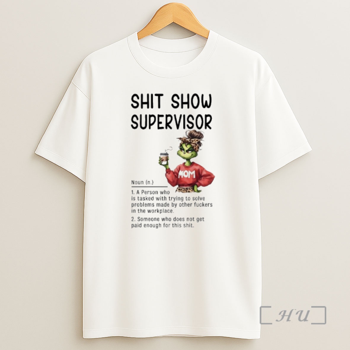 Officials Grinch Mom Coffee Shit Show Supervisor Shirt Sweatshirt Tee