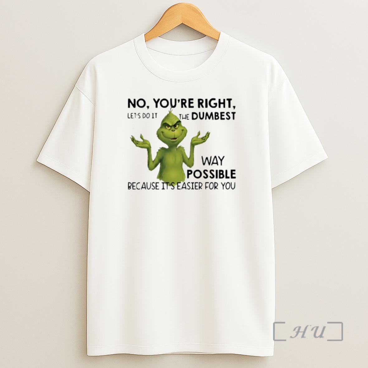 Officials Grinch No Youre Right Lets Do It The Dumbest Shirt Sweatshirt Tee