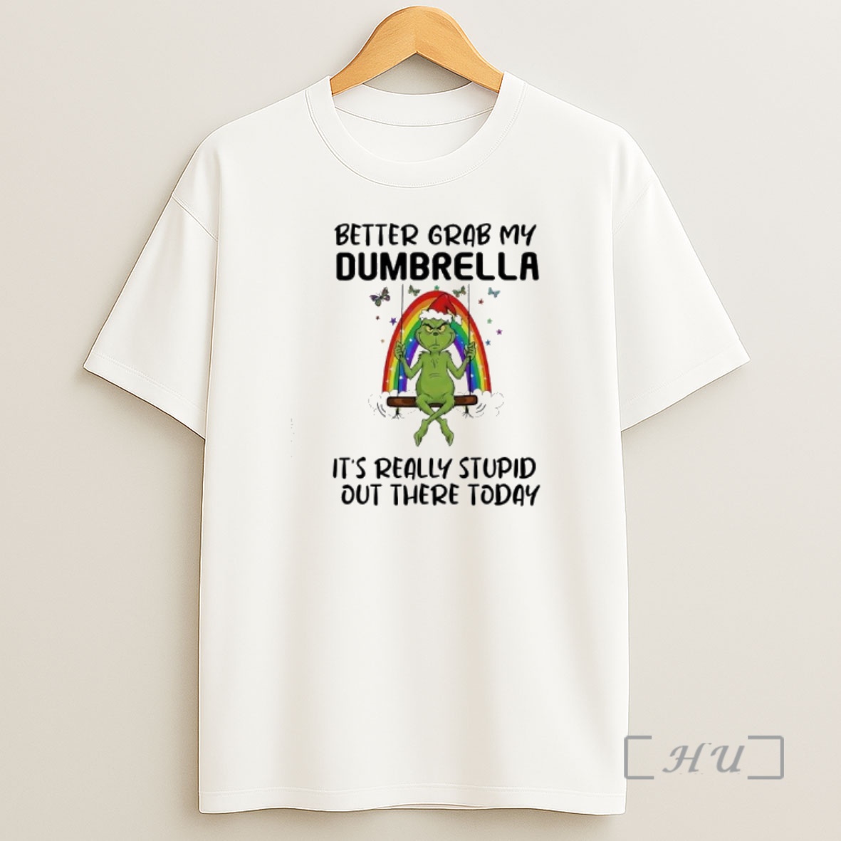 Officials Grinch Rainbow Better Grab My Dumbrella Its Really Stupid Out There Today Shirt Sweatshirt Tee