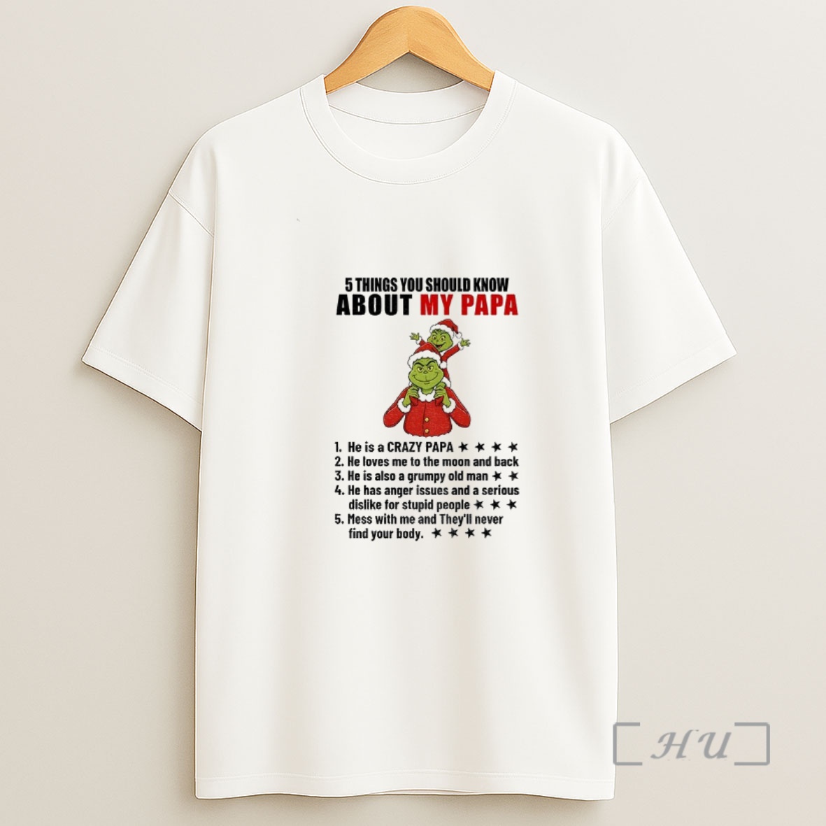 Officials Grinch Santa 5 Things You Should Know About My Papa Heis A Crazy Papa He Loves Me To The Moon And Back Christmas Shirt Sweatshirt Tee