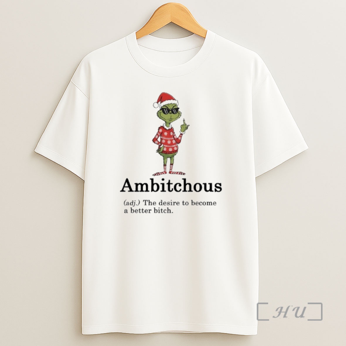 Officials Grinch Santa Ambitchous The Desire To Become A Better Bitch Premium Shirt Sweatshirt Tee