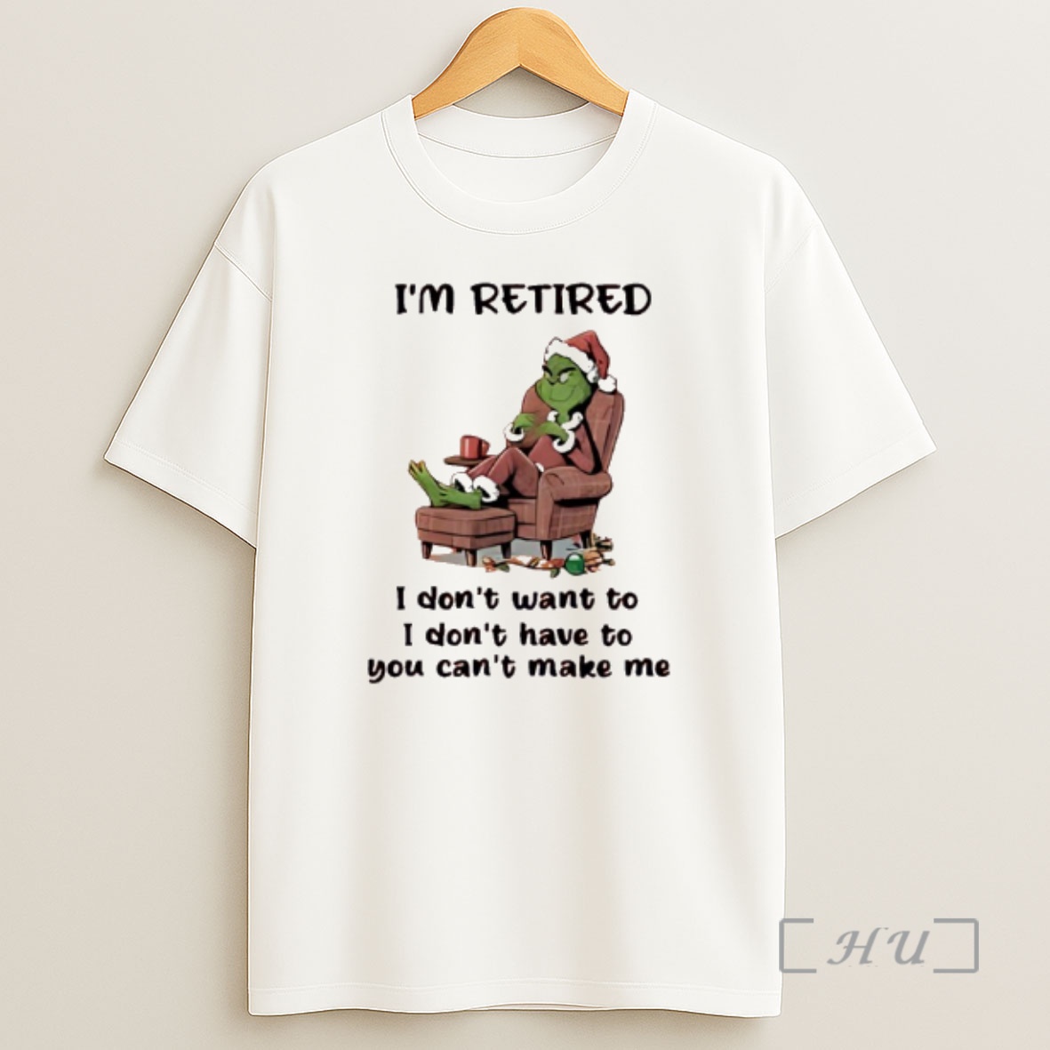 Officials Grinch Santa Claus Im Retired I Dont Want To I Dont Have To You Cant Make Me Premium Shirt Sweatshirt Tee