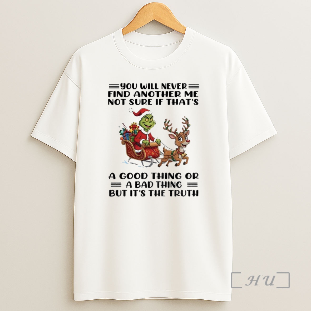 Officials Grinch Santa Claus Reindeer You Will Never Find Another Me Not Sure If Thats A Good Thing Or A Bad Thing Christmas Shirt Sweatshirt Tee
