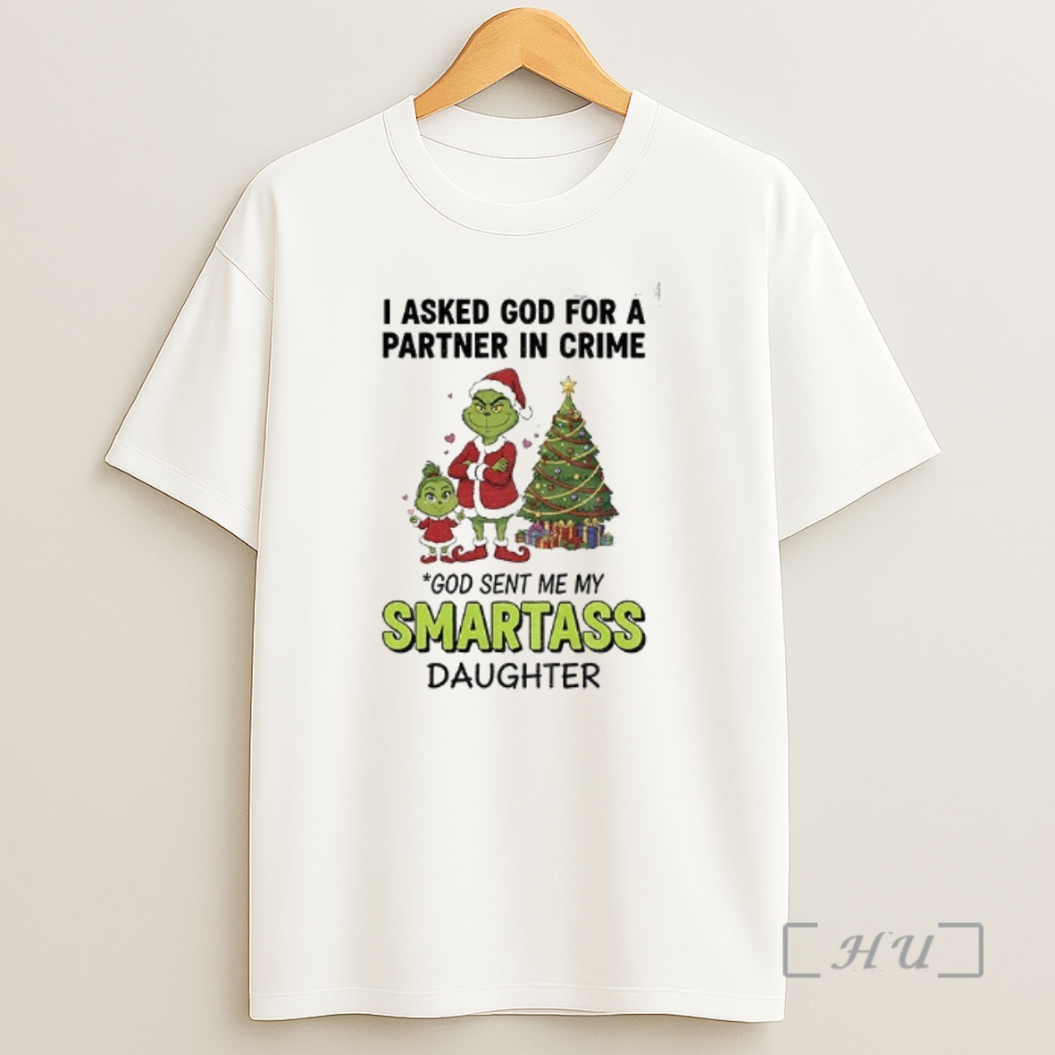 Officials Grinch Santa I Asked God For A Partner In Crime God Sent Me My Smartass Daughter Christmas Shirt Sweatshirt Tee